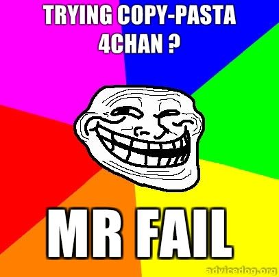 Trying-copy-pasta-4chan-Mr-Fail.jpg