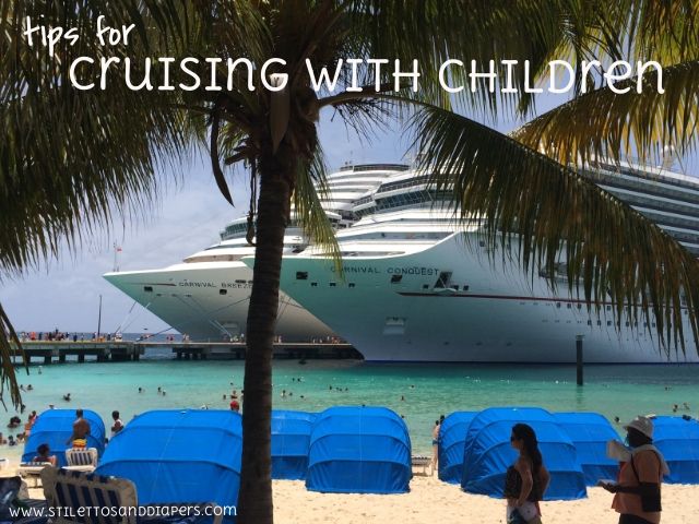 Tips for Cruising with children: what to book, pack, eat and more! www.stilettosanddiapers.com