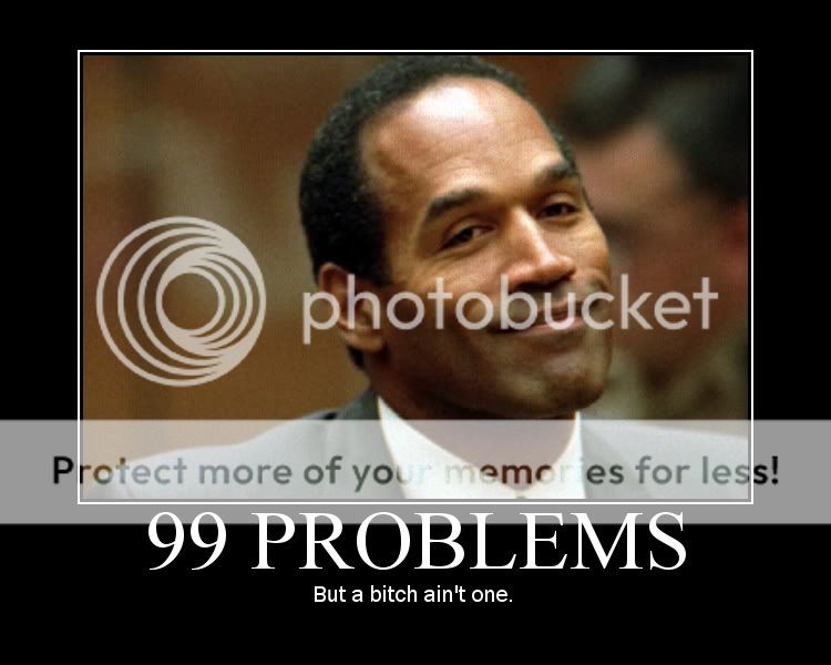 Igot99problems.jpg picture by cooldude_675