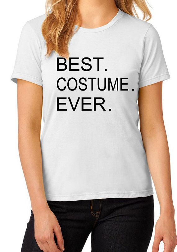 Best costume ever t-shirt: The ultimate no effort Halloween costume