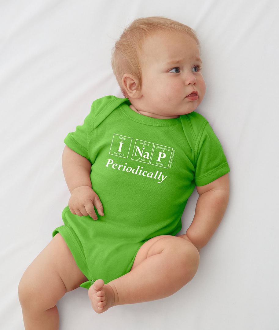 I NaP Periodically geeky baby onesie: Love it!