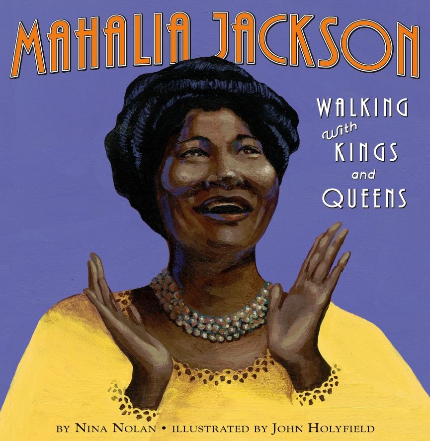 Mahalia Jackson: Walking with Kings and Queens - Black History Month books for kids