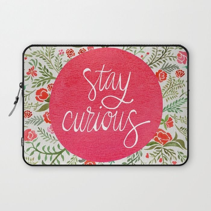 Stay curious | laptop cases for college students