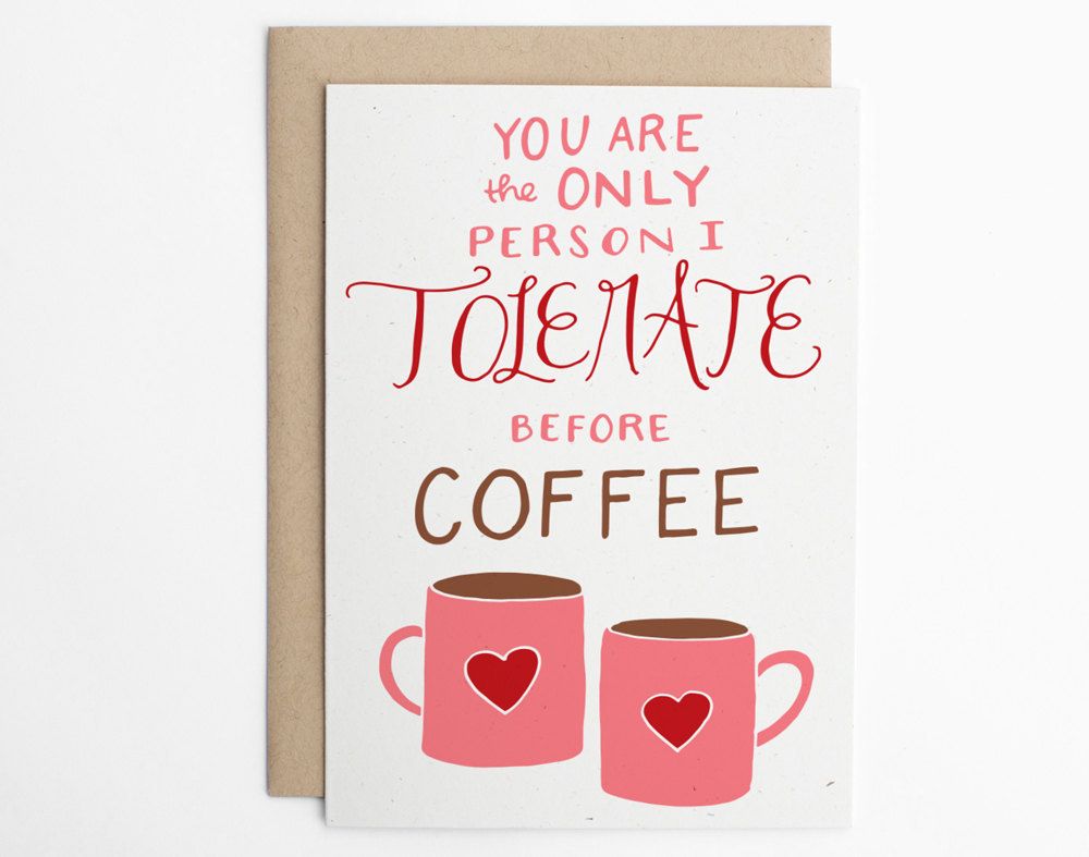 Funny Valentine's Cards: You're the only personal I tolerate before coffee