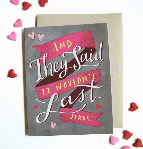 Funny Valentine's Cards: They said it wouldn't last. Jerks. | Emily McDowell