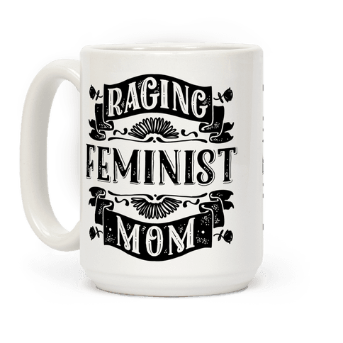 Mother's Day gifts under $20: Raging Feminist Mom mug at Look Human