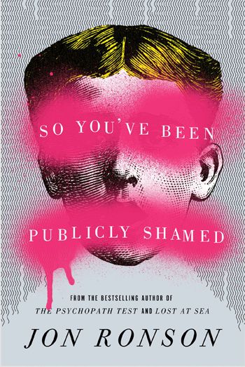 So you've been publicly shamed by Jon Ronson: A recommended read from Joel Stein