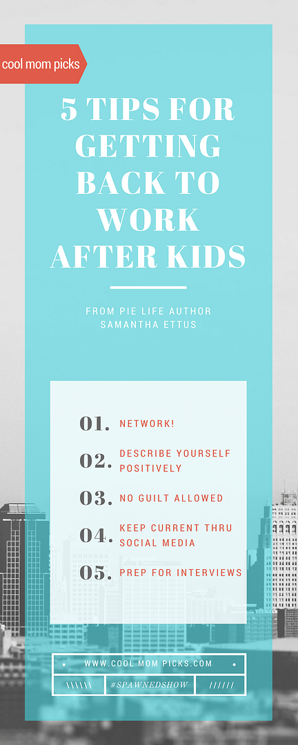 Top 5 tips for returning to the workforce after kids, from Pie Life author Samantha Ettus | mompicksprod.wpengine.com