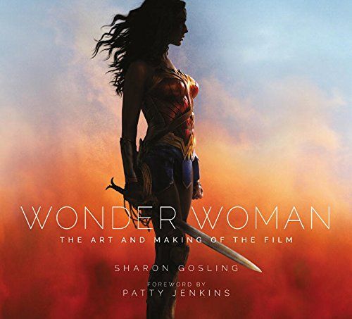 Wonder Woman: The Art and Making of the Film by Sharon Gosling | Cool Wonder Woman gifts at coolmompicks.com