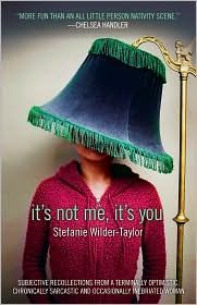 It's Not Me It's You book
