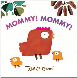 Mommy! Mommy! board book by Taro Gomi