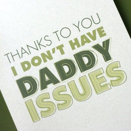 daddy issues Father's Day Card