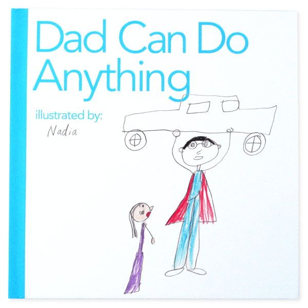 My Dad Can Do Anything: A Father's Day board book your child can write and illustrate 