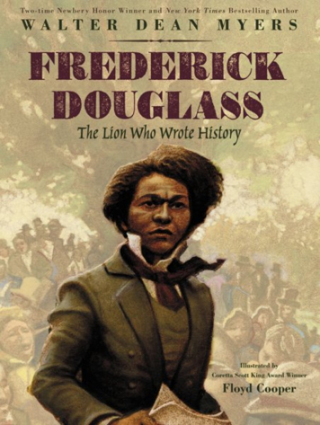 Wonderful children's biography of Frederick Douglass by Walter Dean Myers and Floyd Cooper