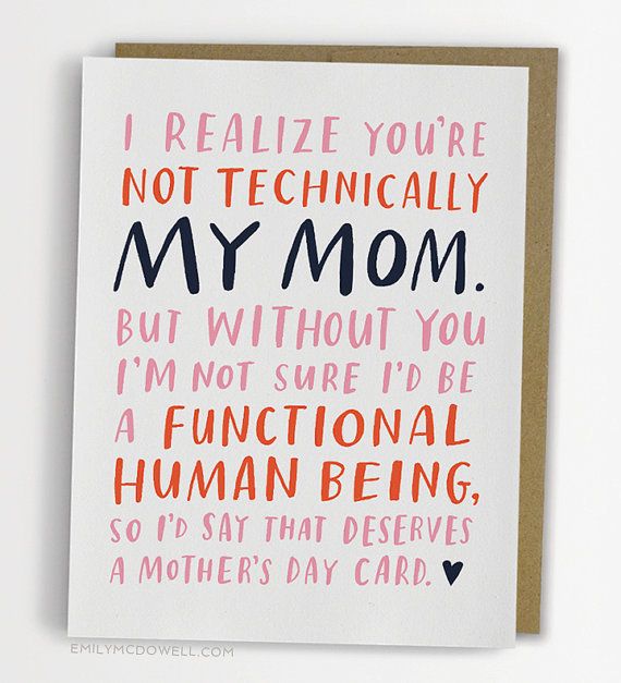 Not technically a mom | Awesome Mother's Day card for a stepmother, godmother, mother-in-law